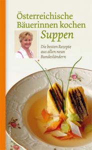 Österreichische Bäuerinnen kochen Suppen  9783706624886