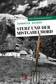 Sterz und der Mistgabelmord Archan, Isabella 9783710403088