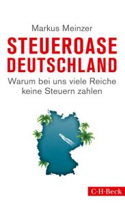 Steueroase Deutschland Meinzer, Markus 9783406666971