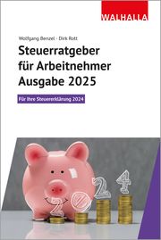 Steuerratgeber für Arbeitnehmer - Ausgabe 2025 Benzel, Wolfgang/Rott, Dirk 9783802931888