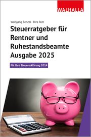 Steuerratgeber für Rentner und Ruhestandsbeamte - Ausgabe 2025 Benzel, Wolfgang/Rott, Dirk 9783802932229