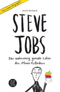 Steve Jobs - Das wahnsinnig geniale Leben des iPhone-Erfinders Hartland, Jessie 9783733502027