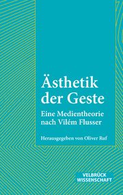 Ästhetik der Geste Oliver Ruf/Luca Viglialoro 9783958323810