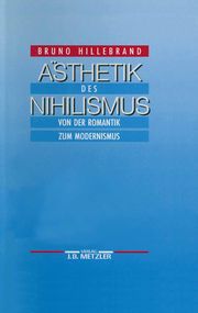 Ästhetik des Nihilismus Hillebrand, Bruno 9783476007810