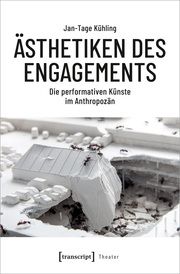 Ästhetiken des Engagements Kühling, Jan-Tage 9783837670394