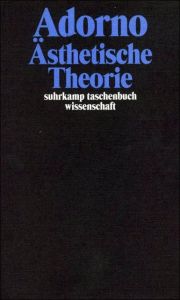 Ästhetische Theorie Adorno, Theodor W 9783518293072