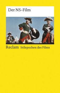 Stilepochen des Films: Der NS-Film Friedemann Beyer/Norbert Grob 9783150195314