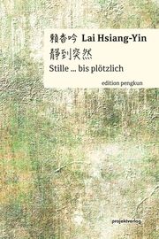 Stille bis plötzlich Lai, Hsiang-Yin 9783897335936