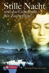 Stille Nacht und das Geheimnis der Zauberflöte Schwabenitzky, Reinhard 9783702237073