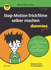 Stop-Motion-Trickfilme selber machen für Dummies Junior Weiß, Michaela/Borngässer, Vera 9783527720439