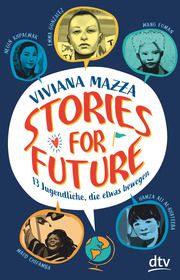 Stories for Future - 13 Jugendliche, die etwas bewegen Mazza, Viviana 9783423740562