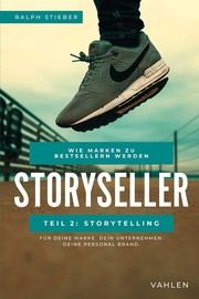 Storyseller: Wie Marken zu Bestsellern werden 2 Stieber, Ralph 9783800666324