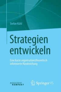 Strategien entwickeln Kühl, Stefan 9783658133047