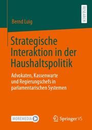 Strategische Interaktion in der Haushaltspolitik Luig, Bernd 9783658411480