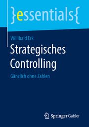 Strategisches Controlling Erk, Willibald 9783658210700