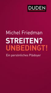 Streiten? Unbedingt! Friedman, Michel 9783411059898