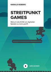 Streitpunkt Games Koberg, Harald 9783963173714