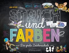 Strich und Farben - Die große Zeichenschule Jan Reiser 9783737355032