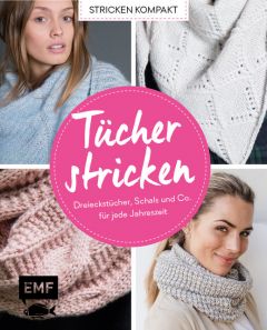 Stricken kompakt - Tücher stricken Nöldeke, Marisa/Drosten, Michaela/Lingg, Dagmar 9783960930785