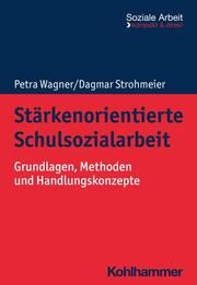 Stärkenorientierte Schulsozialarbeit Wagner, Petra/Strohmeier, Dagmar 9783170428249