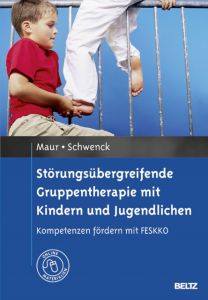 Störungsübergreifende Gruppentherapie mit Kindern und Jugendlichen Maur, Sabine/Schwenck, Christina 9783621280402