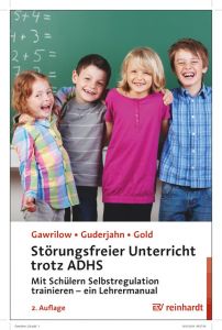 Störungsfreier Unterricht trotz ADHS Gawrilow, Caterina/Guderjahn, Lena/Gold, Andreas u a 9783497028238