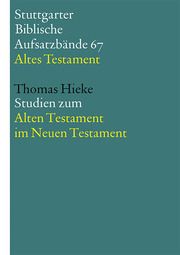 Studien zum Alten Testament im Neuen Testament Hieke, Thomas 9783460066717