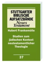 Studien zum jüdischen Kontext neutestamentlicher Theologien Frankemölle, Hubert 9783460063716