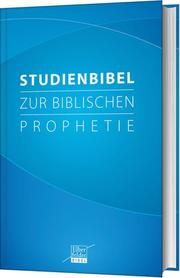 Studienbibel zur biblischen Prophetie Ulrich Wendel 9783417253764