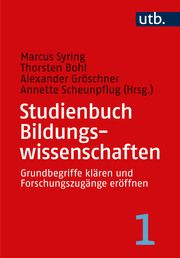 Studienbuch Bildungswissenschaften 1 Marcus Syring (Prof. Dr.)/Thorsten Bohl (Prof. Dr.)/Alexander Gröschne 9783825262181