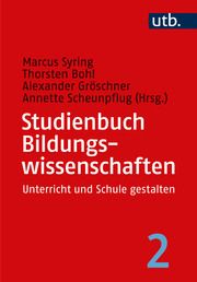 Studienbuch Bildungswissenschaften 2 Marcus Syring (Prof. Dr.)/Thorsten Bohl (Prof. Dr.)/Alexander Gröschne 9783825262198