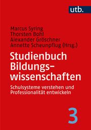 Studienbuch Bildungswissenschaften 3 Marcus Syring (Prof. Dr.)/Thorsten Bohl (Prof. Dr.)/Alexander Gröschne 9783825262204