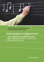 Studienprojekte im Praxissemester Kerstin Heberle/Ulrike Kranefeld/Annette Ziegenmeyer 9783830939559