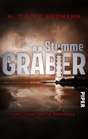 Stumme Gräber - Kira Lunds dritte Reportage Neumann, H Dieter 9783492504973