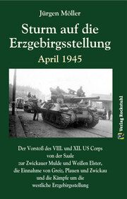 Sturm auf die Erzgebirgsstellung April 1945 Moeller, Jürgen 9783959661133