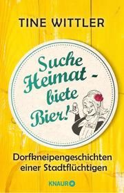 Suche Heimat - biete Bier! Wittler, Tine 9783426790861