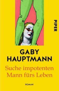 Suche impotenten Mann fürs Leben Hauptmann, Gaby 9783492307390