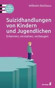 Suizidhandlungen von Kindern und Jugendlichen Rotthaus, Wilhelm 9783849703530