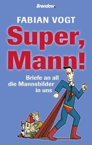 Super, Mann! Vogt, Fabian 9783865064554