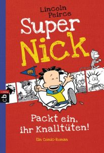Super Nick - Packt ein, ihr Knalltüten! Peirce, Lincoln 9783570224953