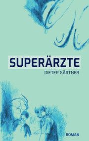 Superärzte Gärtner, Dieter 9783887932886