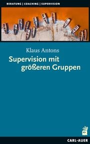 Supervision mit größeren Gruppen und Teams Antons, Klaus 9783849704469