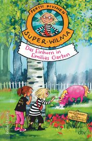 Super-Wilma - Das Einhorn in Emilias Garten Kivinen, Pertti 9783423641173