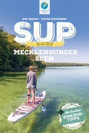 SUP-Guide Mecklenburger Seen Bisani, Eva/Kozminski, Lukas 9783985131174
