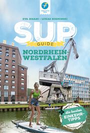 SUP-Guide Nordrhein-Westfalen Bisani, Eva/Kozminski, Lukas 9783934014930