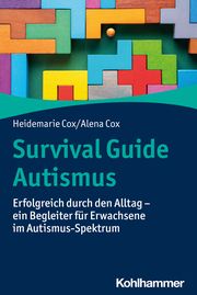 Survival Guide Autismus Cox, Heidemarie/Cox, Alena 9783170418325