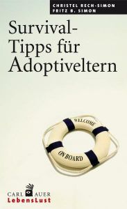 Survival-Tipps für Adoptiveltern Rech-Simon, Christel/Simon, Fritz B 9783896706546