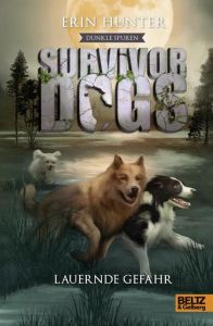Survivor Dogs - Lauernde Gefahr Hunter, Erin 9783407823625