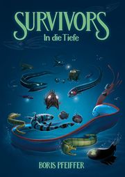 Survivors - In die Tiefe Pfeiffer, Boris 9783505150296