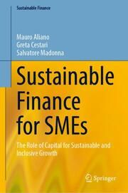 Sustainable Finance for SMEs Aliano, Mauro/Cestari, Greta/Madonna, Salvatore 9783031741920